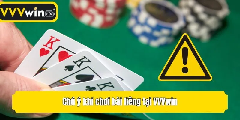 Chú ý khi chơi bài liêng tại VVVwin