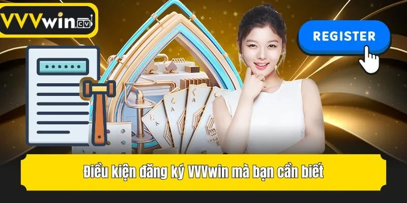 Điều kiện đăng ký VVVwin mà bạn cần biết