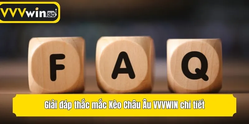Giải đáp thắc mắc Kèo Châu Âu VVVwin chi tiết