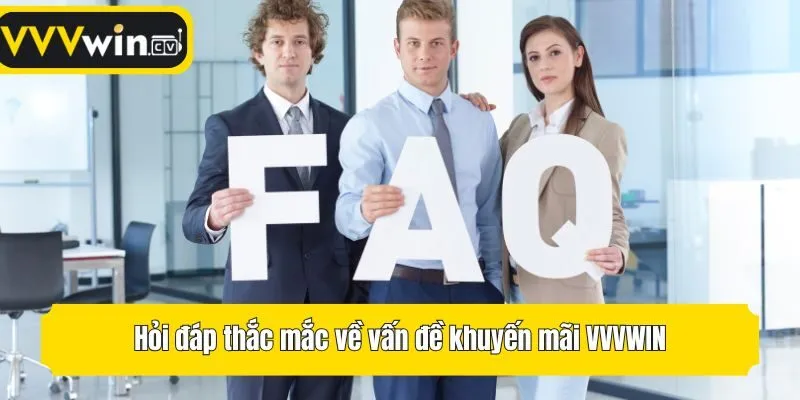 Hỏi đáp thắc mắc về vấn đề khuyến mãi VVVwin