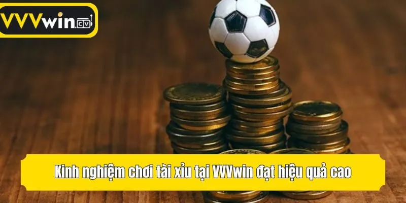 Kinh nghiệm chơi tài xỉu tại VVVwin đạt hiệu quả cao