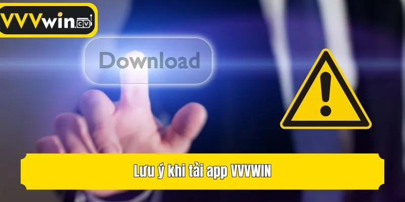 Lưu ý khi tải app VVVwin