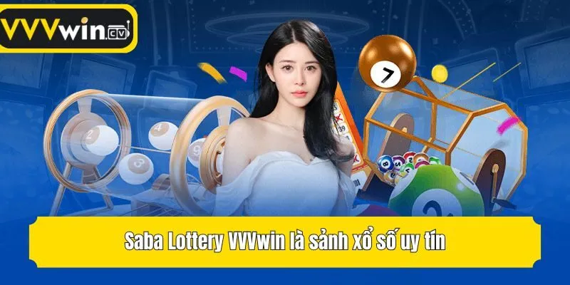 Saba Lottery VVVwin là sảnh xổ số uy tín
