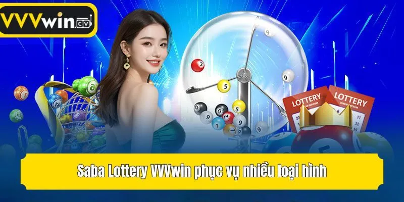 Saba Lottery VVVwin phục vụ nhiều loại hình