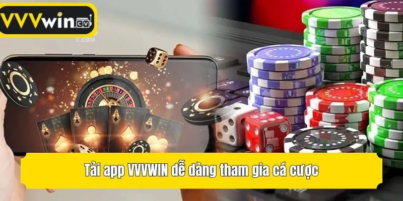 Tải app VVVwin dễ dàng tham gia cá cược