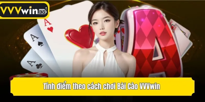 Tính điểm theo cách chơi Bài Cào VVVwin