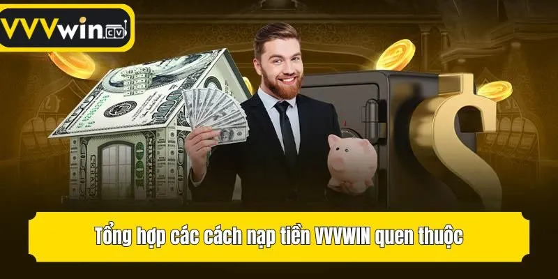 Tổng hợp các cách nạp tiền VVVwin quen thuộc
