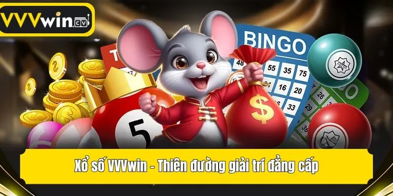 Xổ số VVVwin - Thiên đường giải trí đẳng cấp